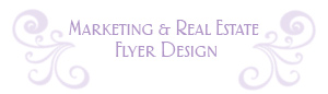 Marketing and Real Estate Listing Flyer Designs - professionally designed flyers to enhance your company's image